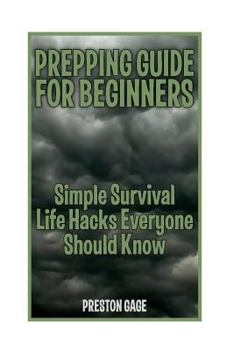 Paperback Prepping Guide For Beginners: Simple Survival Life Hacks Everyone Should Know Book