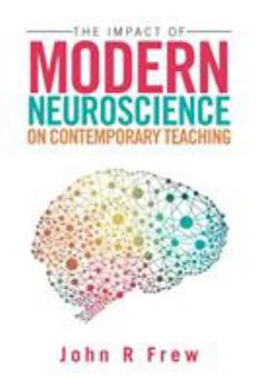 Paperback The Impact of Modern Neuroscience on Contemporary Teaching Book