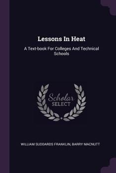 Paperback Lessons In Heat: A Text-book For Colleges And Technical Schools Book