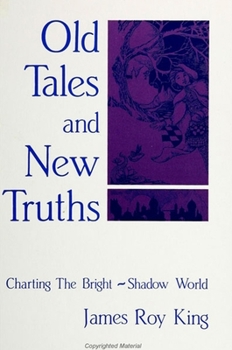 Paperback Old Tales and New Truths: Charting the Bright-Shadow World Book