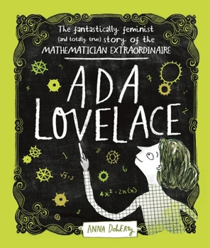 Paperback ADA Lovelace: The Fantastically Feminist (and Totally True) Story of the Mathematician Extraordinaire Book