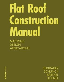 Hardcover Flat Roof Construction Manual: Materials, Design, Applications Book