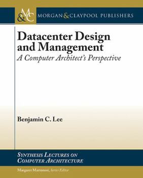 Paperback Datacenter Design and Management: A Computer Architect's Perspective Book