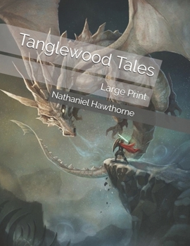 Tanglewood Tales: Large Print