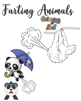 Farting Animals Coloring Book: Funny Coloring Book of Animals, animals color laugh, relax and funny animal farting coloring book
