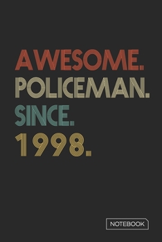 Paperback Awesome Policeman Since 1998 Notebook: Blank Lined 6 x 9 Keepsake Birthday Journal Write Memories Now. Read them Later and Treasure Forever Memory Boo Book