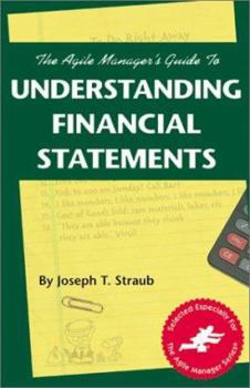 Paperback The Agile Manager's Guide to Understanding Financial Statements Book