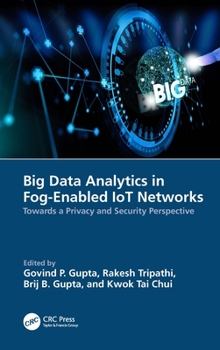 Paperback Big Data Analytics in Fog-Enabled IoT Networks: Towards a Privacy and Security Perspective Book