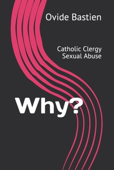 Paperback Why?: Catholic Clergy Sexual Abuse Book