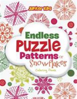 Paperback Endless Puzzle Patterns Of Snowflakes Coloring Book