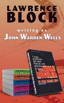 The Male Hustler: 7 Midnight Cowboys Tell Their Stories - Book  of the John Warren Wells on Sexual Behavior
