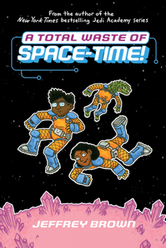 A Total Waste of Space-Time! - Book #2 of the Once Upon a Space-Time