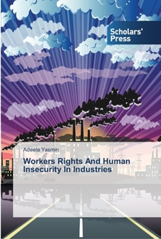 Paperback Workers Rights And Human Insecurity In Industries Book