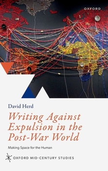 Hardcover Writing Against Expulsion in the Post-War World: Making Space for the Human Book