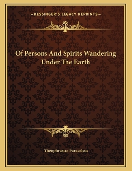 Paperback Of Persons and Spirits Wandering Under the Earth Book