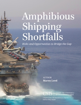 Paperback Amphibious Shipping Shortfalls: Risks and Opportunities to Bridge the Gap Book