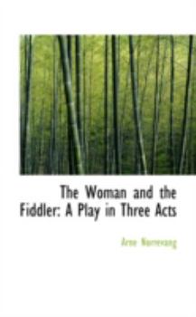Paperback The Woman and the Fiddler: A Play in Three Acts Book
