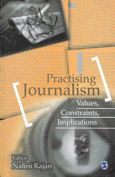 Paperback Practising Journalism: Values, Constraints, Implications Book
