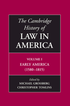 The Cambridge History of Law in America Volume 1 - Book #1 of the Cambridge History of Law in America