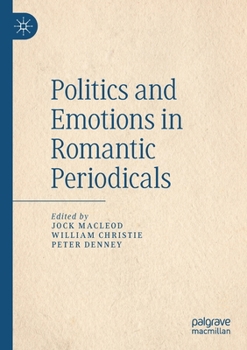 Paperback Politics and Emotions in Romantic Periodicals Book