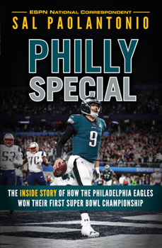 Hardcover Philly Special: The Inside Story of How the Philadelphia Eagles Won Their First Super Bowl Championship Book