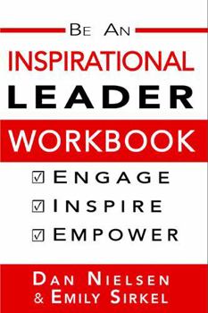 Paperback Be An Inspirational Leader Workbook: Engage, Inspire, Empower Book