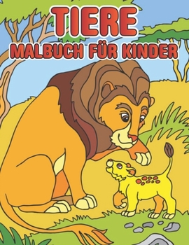 Tiere Malbuch f?r Kinder: Awesome Children Activity Book f?r Jungen und M?dchen