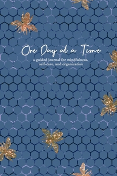 Paperback One Day at a Time: A guided journal for mindfulness, self-care, and organization (in blue honeycomb) Book