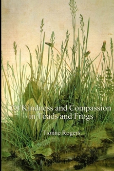 Paperback Of Kindness and Compassion in Toads and Frogs Book