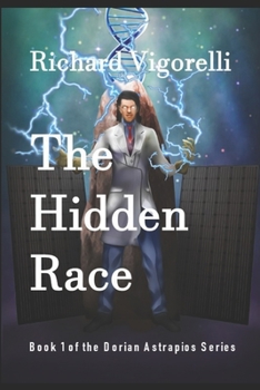 Paperback The Hidden Race: Book 1 of the Dorian Astrapios Series Book