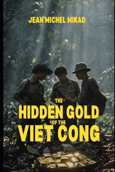 Paperback The Hidden Gold of the Viet Cong Book