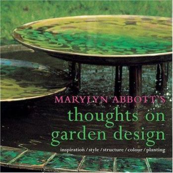 Hardcover Thoughts On Garden Design: Inspiration, Style, Structure, Color, Planting Book