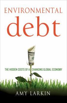 Paperback Environmental Debt: The Hidden Costs of a Changing Global Economy Book
