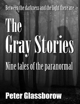 Paperback The Gray Stories: Nine tales of the paranormal Book