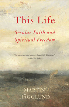 Paperback This Life: Secular Faith and Spiritual Freedom Book