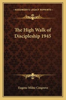 Paperback The High Walk of Discipleship 1945 Book