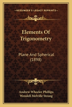 Paperback Elements Of Trigonometry: Plane And Spherical (1898) Book