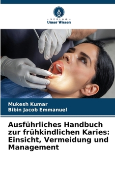 Paperback Ausführliches Handbuch zur frühkindlichen Karies: Einsicht, Vermeidung und Management [German] Book