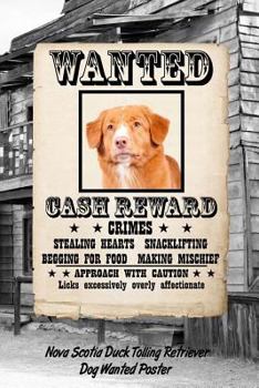 Paperback Nova Scotia Duck Tolling Retriever Dog Wanted Poster: Handwriting Practice Paper for Kids Notebook with Dotted Lined Sheets for K-3 Students Featuring Book