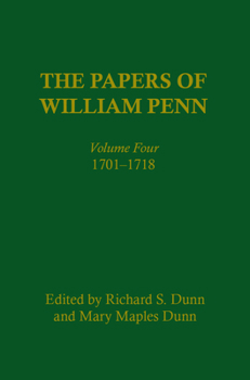 Hardcover The Papers of William Penn, Volume 4: 1701-1718 Book