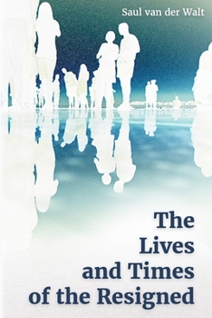 Paperback The Lives and Times of the Resigned Book