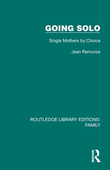 Paperback Going Solo: Single Mothers by Choice Book