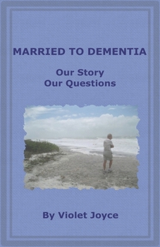 Paperback Married to Dementia: Our Story Our Questions Book
