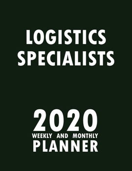 Paperback Logistics Specialists 2020 Weekly and Monthly Planner: 2020 Planner Monthly Weekly inspirational quotes To do list to Jot Down Work Personal Office St Book