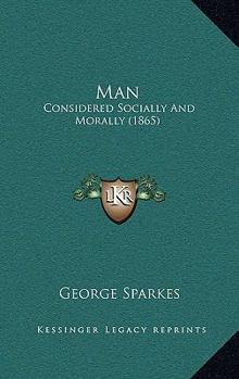 Paperback Man: Considered Socially And Morally (1865) Book