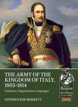 Paperback The Army of the Kingdom of Italy, 1805-1814: Uniforms, Organization, Campaigns Book