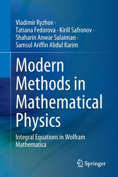Paperback Modern Methods in Mathematical Physics: Integral Equations in Wolfram Mathematica Book