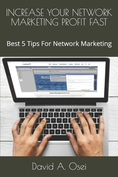 INCREASE YOUR NETWORK MARKETING PROFIT FAST: Best 5 Tips For Network Marketing