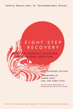 Paperback Eight Step Recovery: Using the Buddha's Teachings to Overcome Addiction Book