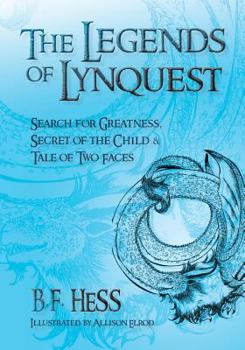 Paperback The Legends of Lynquest: Search for Greatness & Secret of the Child & Tale of Two Faces Book